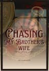Chasing My Brother's Wife
