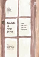 Jendela ke Arah Barat dan Cerpen-Cerpen Lainnya