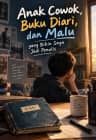 Anak Cowok, Buku Diari, dan Malu yang Bikin Saya Jadi Penulis