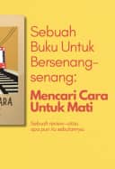 Sebuah Buku Untuk Bersenang-senang: Mencari Cara Untuk Mati