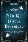Find Me in Your Dreamland