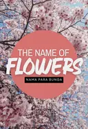 The Name of Flowers - Nama Para Bunga