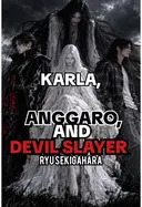 Karla, Anggaro, And Devil Slayer